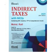 Bharat's INDIRECT TAXES with MCQs Containing GST, Customs, FTP & Comprehensive Issues (IDT) for CA Final May 2024 Exam by Mohd. Rafi